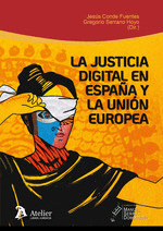 LA JUSTICIA DIGITAL EN ESPA�A Y LA UNI�N EUROPEA: