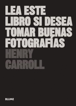 LEA ESTE LIBRO SI DESEA TOMAR BUENAS FOTOGRAFIAS (2018)