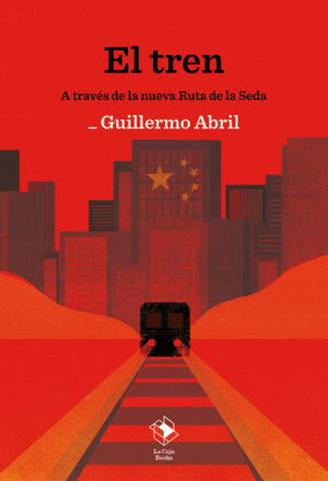 EL TREN A TRAVES DE LA NUEVA RUTA DE LA SEDA