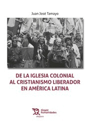 DE LA IGLESIA COLONIAL AL CRISTIANISMO LIBERADOR EN AMERICA LATIN