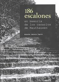 186 ESCALONES. EN MEMORIA DE LOS CANARIOS DE MUTHAUSEN
