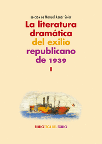 LA LITERATURA DRAMTICA DEL EXILIO REPUBLICANO DE 1939