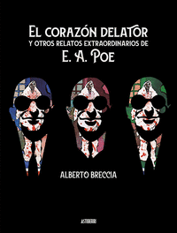 EL CORAZON DELATOR Y OTROS RELATOS EXTRAORDINARIOS DE POE