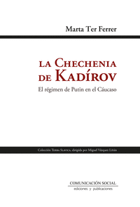 LA CHECHENIA DE KAD�ROV. EL R�GIMEN DE PUTIN EN EL C�UCASO