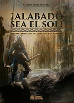 ALABADO SEA EL SOL!