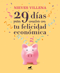 29 D�AS PARA CONECTAR CON TU FELICIDAD ECON�MICA