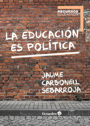 LA EDUCACIN ES POLTICA