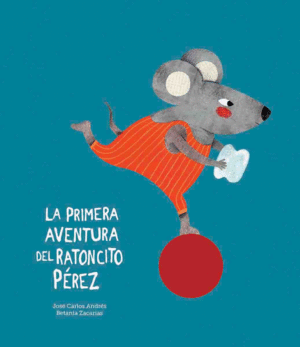 LA PRIMERA AVENTURA DEL RATONCITO P�REZ