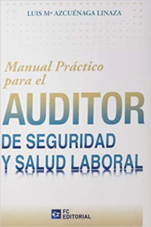 MANUAL PR�CTICO PARA EL AUDITOR DE SEGURIDAD Y SALUD LABORAL