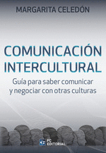 COMUNICACI�N INTERCULTURAL: GU�A PARA SABER COMUNICAR Y NEGOCIAR CON OTRAS CULTU
