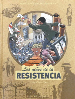 LOS NIOS DE LA RESISTENCIA 6. DESOBEDECER!