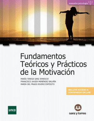 FUNDAMENTOS TEORICOS Y PRACTICOS DE LA MOTIVACION