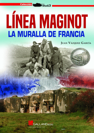 LINEA MAGINOT LA MURALLA DE FRANCIA