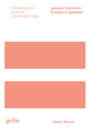 JACQUES RANCI�RE: ENSAYAR LA IGUALDAD