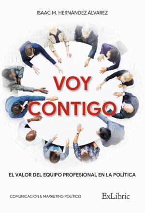 VOY CONTIGO. EL VALOR DEL EQUIPO PROFESIONAL EN LA POLÍTICA