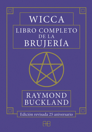 WICCA. LIBRO COMPLETO DE LA BRUJERIA