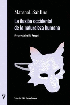 ILUSI�N OCCIDENTAL DE LA NATURALEZA HUMANA, LA