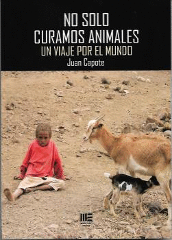 NO SOLO CURAMOS ANIMALES. UN VIAJE POR EL MUNDO