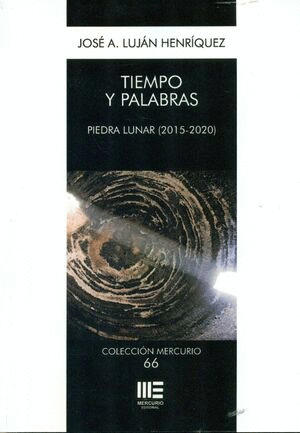 TIEMPO Y PALABRAS. PIEDRA LUNAR (2015-2020)