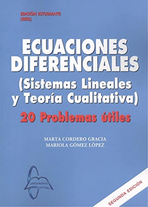 ECUACIONES DIFERENCIALES. SISTEMAS LINEALES Y TEOR�A CUALITATIVA. 20 PROBLEMAS �