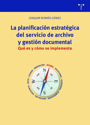 LA PLANIFICACI�N ESTRAT�GICA DEL SERVICIO DE ARCHIVO Y GESTI�N DOCUMENTAL