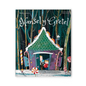 HANSEL Y GRETEL. CUENTOS DE HADAS. EDIC. ILUSTRADO (ESPA�OL)
