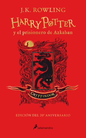 HARRY POTTER Y EL PRISIONERO DE AZKABAN (EDICIN GRYFFINDOR DEL 20 ANIVERSARIO)