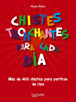 CHISTES TRONCHANTES PARA CADA D�A