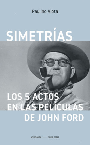 SIMETRAS. LOS 5 ACTOS EN LAS PELCULAS DE  JOHN FORD