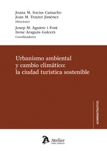 URBANISMO AMBIENTAL Y CAMBIO CLIM�TICO: LA CIUDAD TUR�STICA SOSTENIBLE.