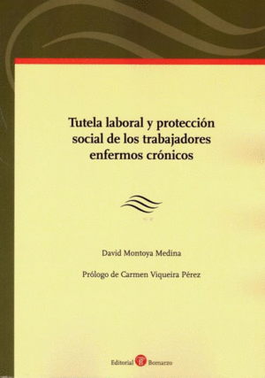 TUTELA LABORAL Y PROTECCION SOCIAL DE LOS TRABAJADORES ENFERMOS CRONICOS