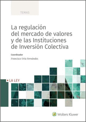 LA REGULACI�N DEL MERCADO DE VALORES Y DE LAS INSTITUCIONES DE INVERSI�N COLECTI