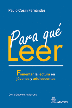 PARA QU� LEER. FOMENTAR LA LECTURA EN J�VENES Y ADOLESCENTES