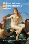 MUJERES Y DIOSAS EN EL MEDITERR�NEO ANTIGUO