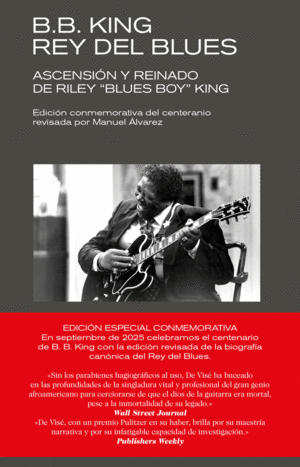 B. B. KING: REY DEL BLUES (EDICIN REVISADA CONMEMORATIVA)