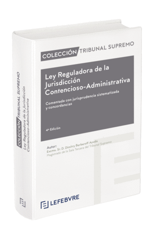LEY REGULADORA DE LA JURISDICCIÓN CONTENCIOSO-ADMINISTRATIVA 4ª EDC.