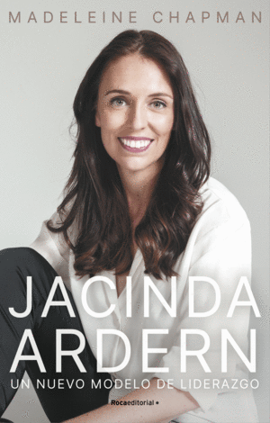 JACINDA ARDERN. UN NUEVO M�DELO DE LIDERAZGO