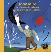 JOAN MIR. UN CRCULO ROJO, LA LUNA Y UNA ALGARROBA EN EL BOLSILL