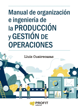 MANUAL DE ORGANIZACION E INGENIERIA DE LA PRODUCCI