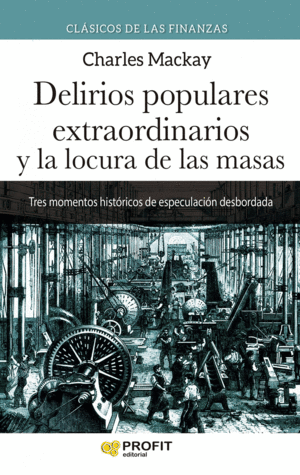 DELIRIOS POPULARES EXTRAORDINARIOS Y LA LOCURA DE LAS MASAS