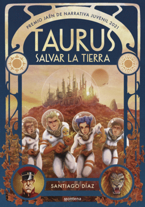 TAURUS. SALVAR LA TIERRA (PREMIO JA�N DE NARRATIVA JUVENIL 2021)