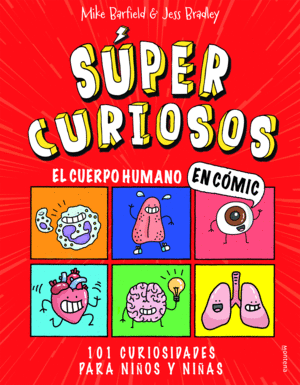 EL CUERPO HUMANO EN C�MIC. 101 CURIOSIDADES PARA NI�OS Y NI�AS (S