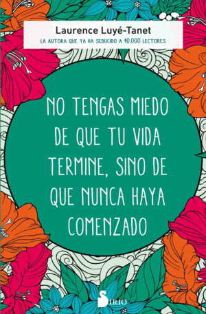 NO TENGAS MIEDO DE QUE TU VIDA TERMINE, SINO DE QUE NUNCA HAYA CO