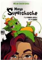 MEGA SUPERCHUCHE Y LA PRIMERA NOVELA DE LA ESBIRRA