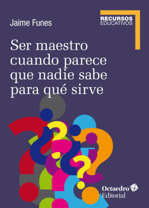 SER MAESTRO CUANDO NADIE SABE PARA QU� SIRVE