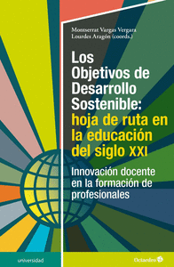 LOS OBJETIVOS DE DESARROLLO SOSTENIBLE: HOJA DE RUTA EN LA EDUCACIN DE S.XXI