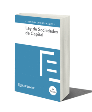 LEY DE SOCIEDADES DE CAPITAL 6ª EDC.