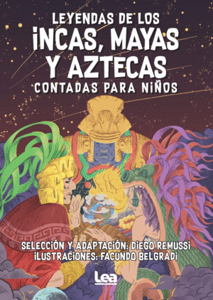 LEYENDAS DE LOS INCAS, MAYAS Y AZTECAS CONTADAS PARA NI�OS