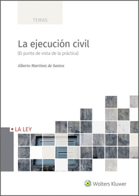 LA EJECUCION CIVIL, 1� EDICI�N MARZO 2021