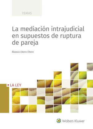 LA MEDIACI�N INTRAJUDICIAL EN SUPUESTOS DE RUPTURA DE PAREJA